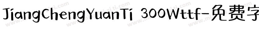 JiangChengYuanTi 300Wttf字体转换